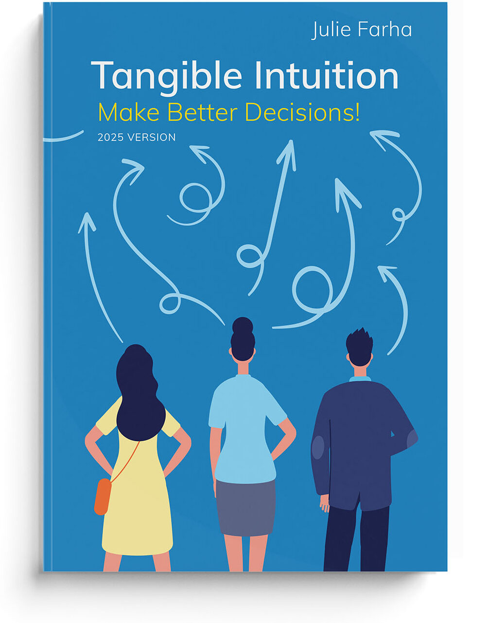 Tangible Intuition book cover. Illustration of three people look up toward a bunch of sketched arrows pointing to the book title.