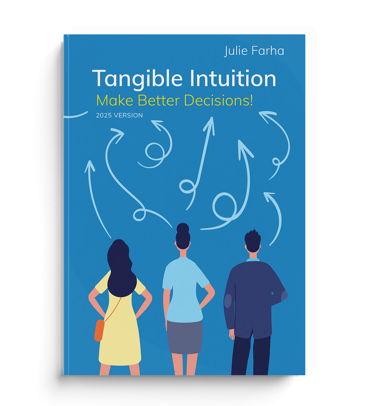 Tangible Intuition book cover. Illustration of three people look up toward a bunch of sketched arrows pointing to the book title.